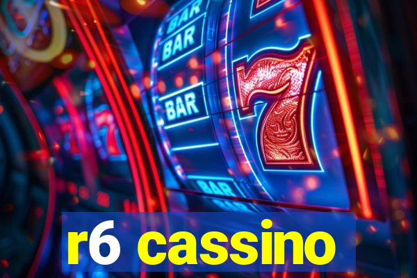 r6 cassino